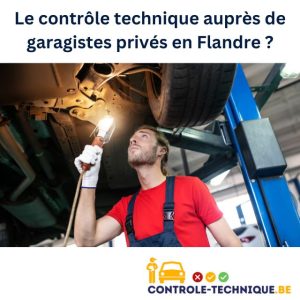 Contrôle technique effectué auprès d'un garagiste privé en Flandre